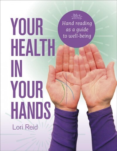 Your Health in Your Hands: Hand Reading as a Guide to Well-Being (Paperback)