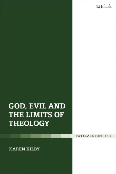 God, Evil and the Limits of Theology (Hardcover)