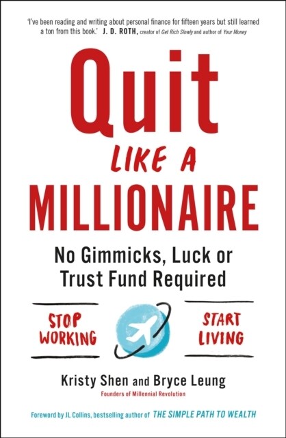 Quit Like a Millionaire : No Gimmicks, Luck, or Trust Fund Required (Paperback)