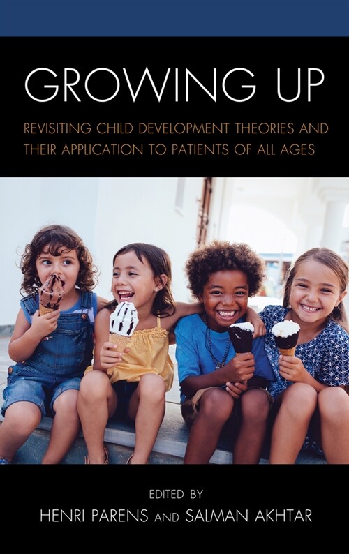 Growing Up: Revisiting Child Development Theories and Their Application to Patients of All Ages (Hardcover)