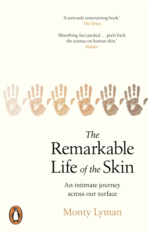 The Remarkable Life of the Skin : An intimate journey across our surface (Paperback)