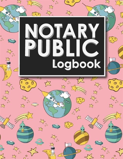 Notary Public Logbook: Notarial Register Book, Notary Public Booklet, Notary List, Notary Record Journal, Cute Space Cover (Paperback)