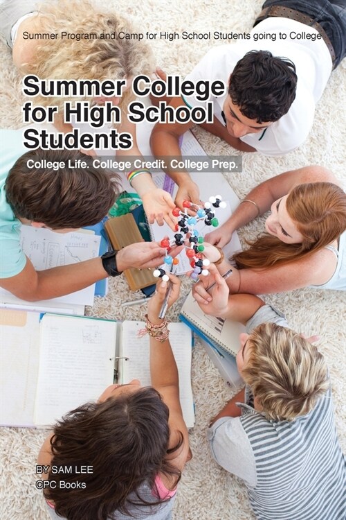 Summer College for High School Students: Summer Program and Camp for High School Students going to College (Paperback)