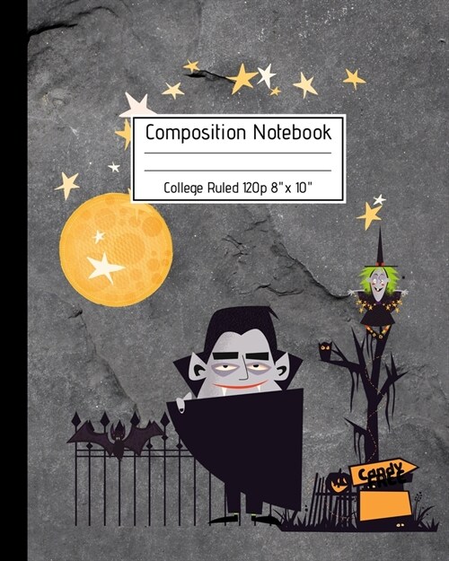 Composition Notebook College Ruled 120p 8 x 10: Creepy Lined Journal Halloween Edition, Notes. Cool Novelty Gift for Kids and Adults. Scary Moon (Paperback)