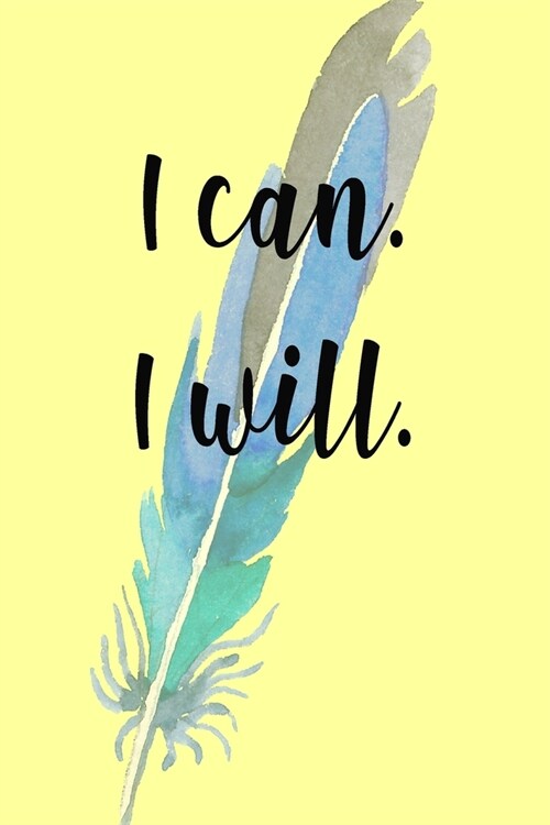I Can I Will: Sermon Journal - Notebook - Planner - Diary - 6x9 - 100 Pages - Record and Reflect Every Sermon - Inspirational I Can (Paperback)