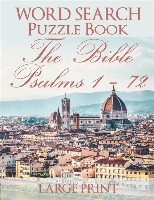 Word Search Puzzle Book The Bible Psalms 1-72: Florence (Paperback)