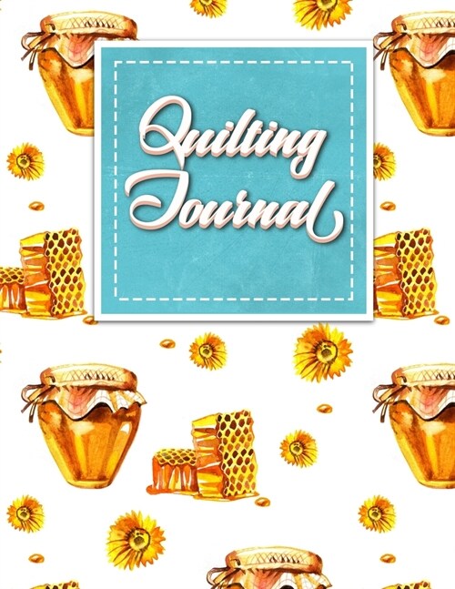 Quilting Journal: Quilt Journal, Quilt Log Cabin Book, Quilt Pattern Paper (Paperback)