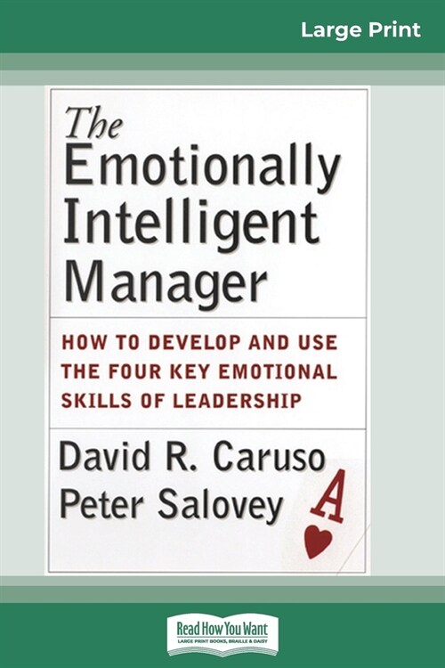 The Emotionally Intelligent Manager: How to Develop and Use the Four Key Emotional Skills of Leadership (16pt Large Print Edition) (Paperback)