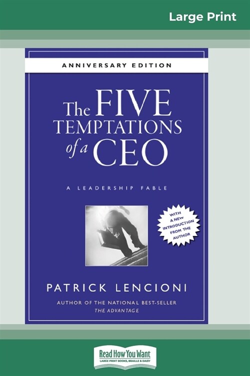 The Five Temptations of a CEO: A Leadership Fable, 10th Anniversary Edition [Standard Large Print 16 Pt Edition] (Paperback)