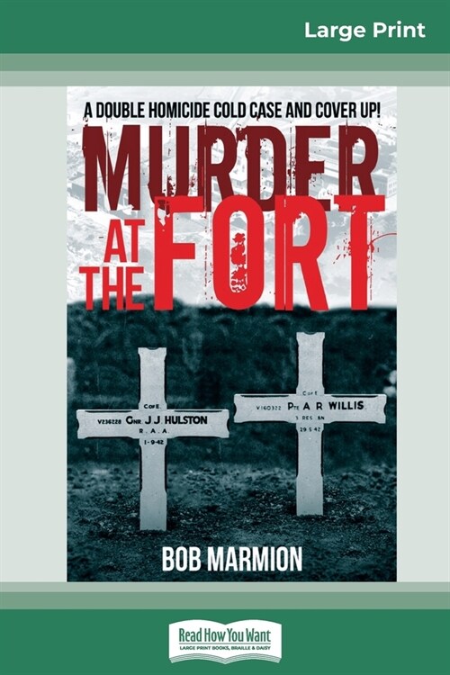 Murder at the Fort: A double homicide Cold Case and Cover Up (16pt Large Print Edition) (Paperback)