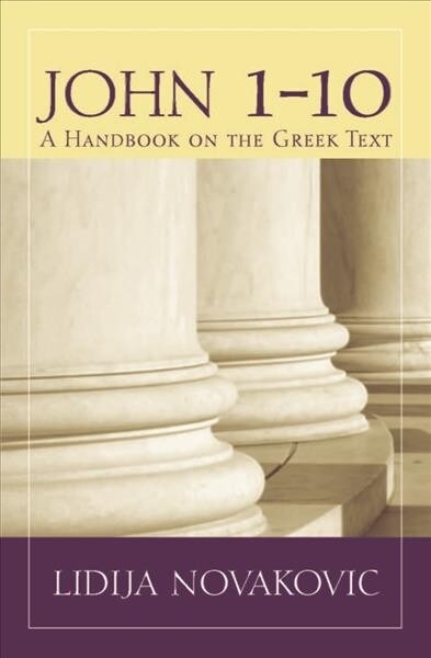 John 1-10: A Handbook on the Greek Text (Paperback)