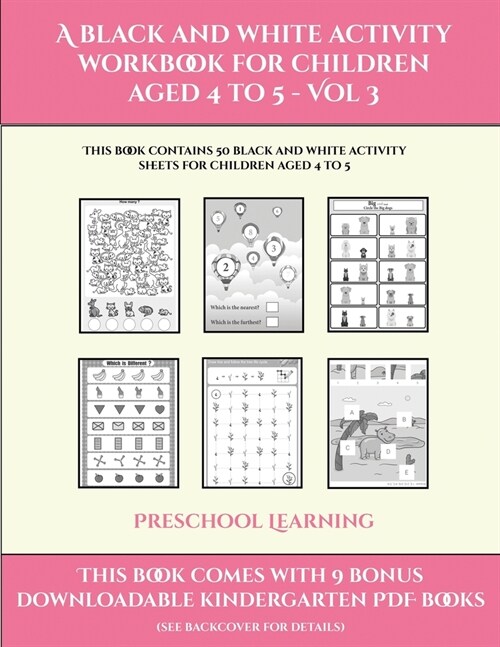 Preschool Learning (A black and white activity workbook for children aged 4 to 5 - Vol 3): This book contains 50 black and white activity sheets for c (Paperback)