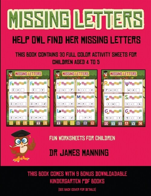 Fun Worksheets for Children (Missing letters help Owl find her missing letters): This book contains 30 full-color activity sheets for children aged 4 (Paperback)