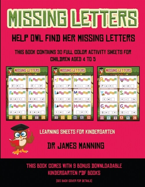 Learning Sheets for Kindergarten (Missing letters help Owl find her missing letters): This book contains 30 full-color activity sheets for children ag (Paperback)