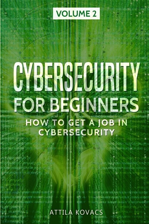Cybersecurity for Beginners: How to Get a Job in Cybersecurity (Paperback)