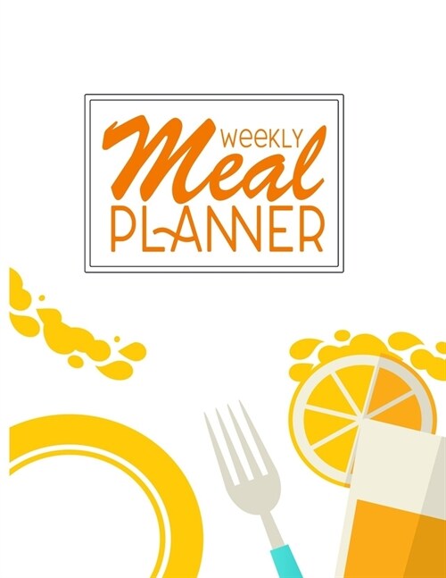 Weekly Meal Planner: Meal Diary / log book / organizer / notes with Grocery List, Track / Plan Your Meals & shopping, 52 Week Food Calendar (Paperback)