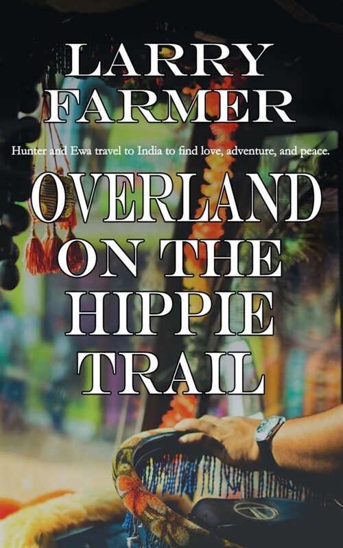 Overland on the Hippie Trail (Paperback)