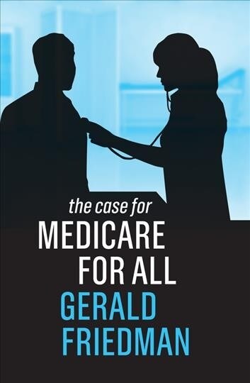 The Case for Medicare for All (Paperback)