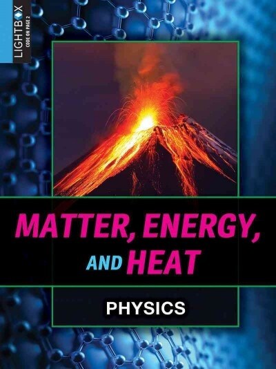 Matter, Energy, and Heat (Library Binding)