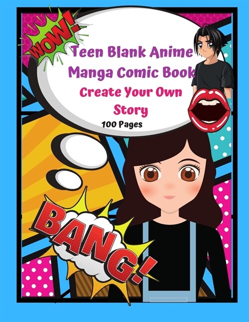 Teen Blank Anime Manga Comic Book Create your Own Story 100 pages: 15 Pages of Graphic Designs Inside Notebook Teens Can Write their Own Stories and B (Paperback)