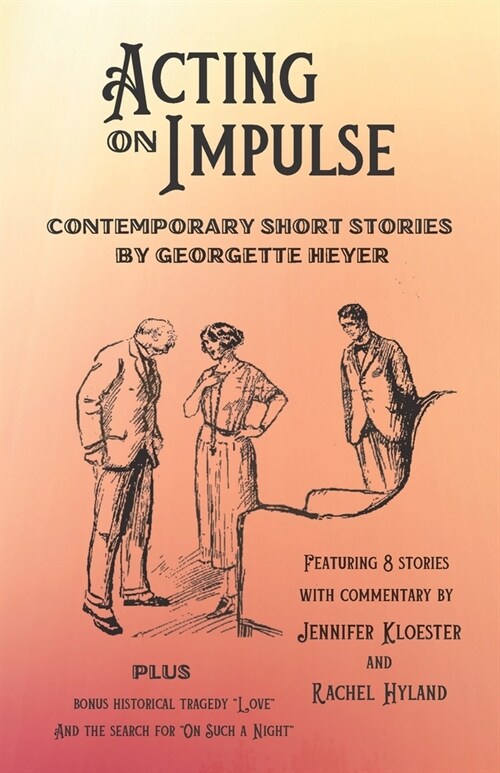 Acting on Impulse - Contemporary Short Stories by Georgette Heyer (Paperback)