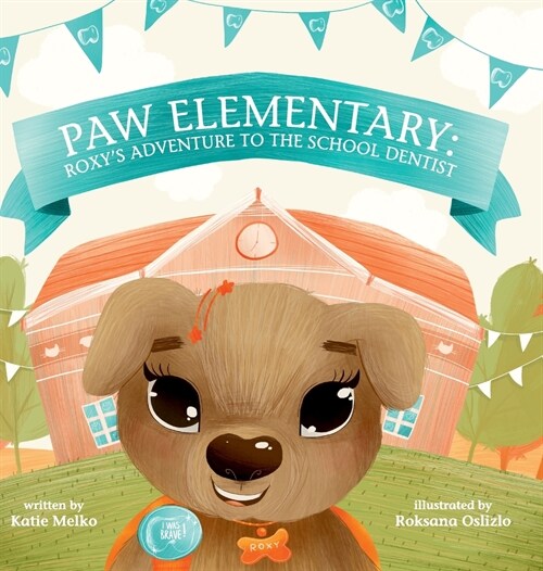 Paw Elementary: Roxys Adventure to the School Dentist. (Hardcover)