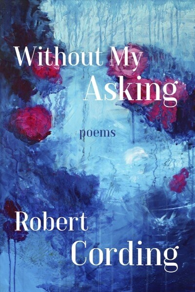 Without My Asking: Poetry (Paperback)