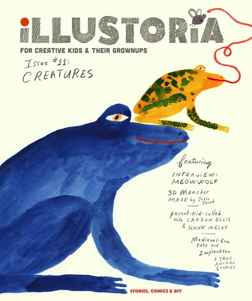 Illustoria: For Creative Kids and Their Grownups: Issue #11: Creatures: Stories, Comics, DIY (Paperback)