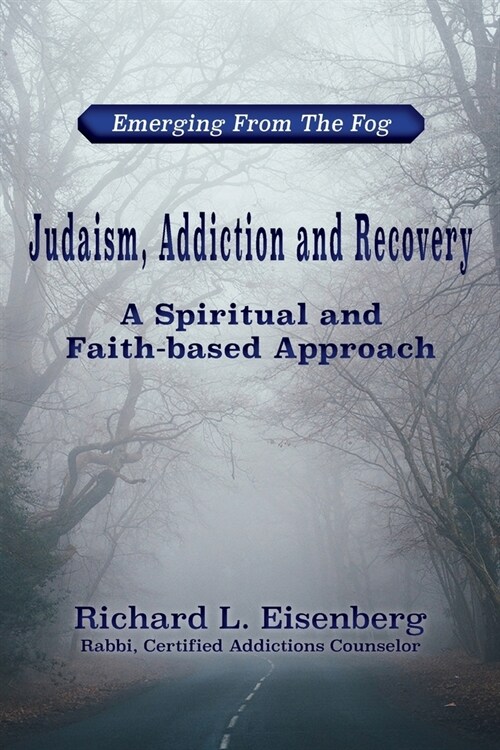 Judaism, Addiction and Recovery: A Spiritual and Faith-based Approach (Paperback)