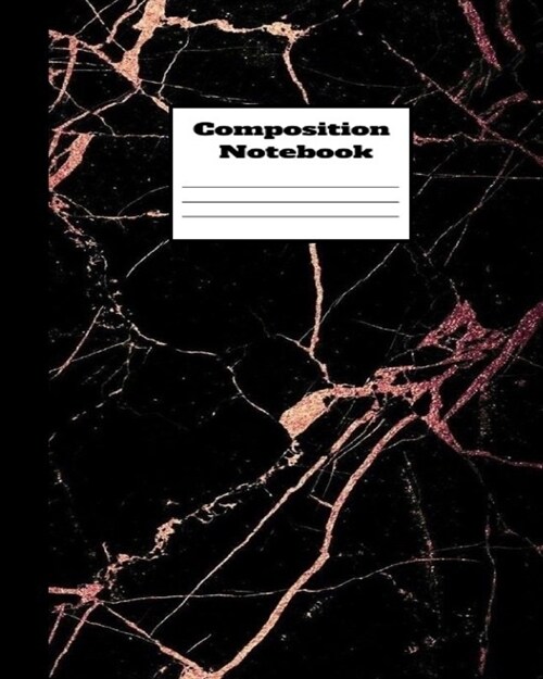 Composition Notebook: Black and Gold Marble Softcover Notebook Lined School Journal 120 Pages - 8 x 10 - Children Kids Girls Teens Women (Paperback)