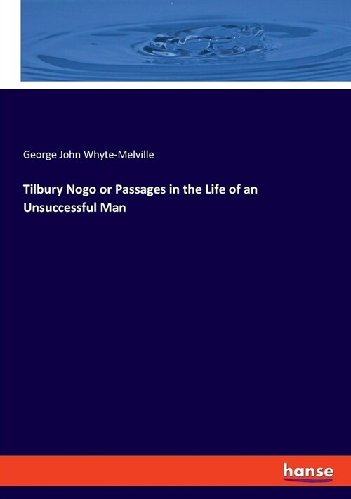 Tilbury Nogo or Passages in the Life of an Unsuccessful Man (Paperback)