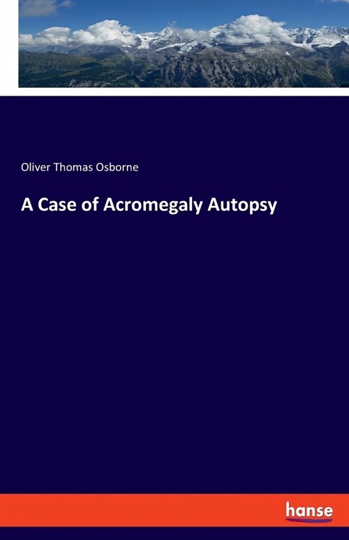 A Case of Acromegaly Autopsy (Paperback)