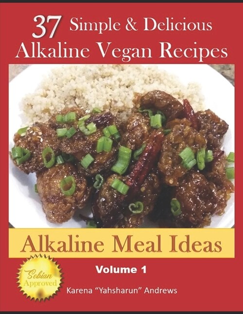 37 Simple & Delicious Alkaline Vegan Recipes: Alkaline Meal Ideas (Paperback)