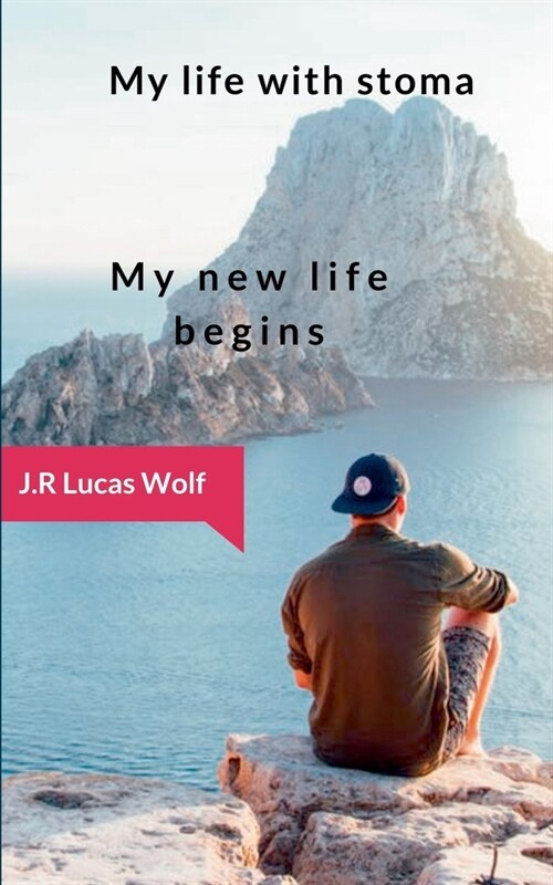 My life with stoma: My new life begins (Paperback)