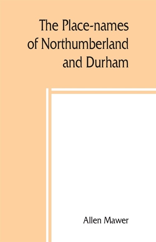 The place-names of Northumberland and Durham (Paperback)