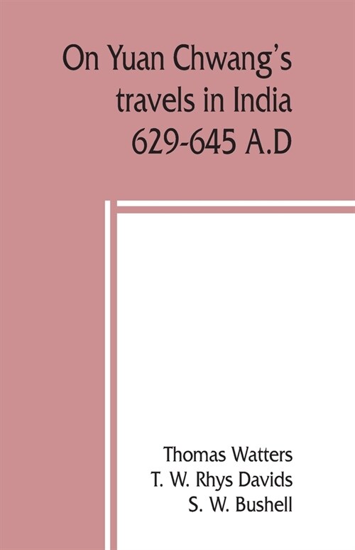 On Yuan Chwangs travels in India, 629-645 A.D. (Paperback)