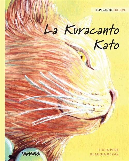 [중고] La Kuracanto Kato: Esperanto Edition of The Healer Cat (Paperback, Softcover)