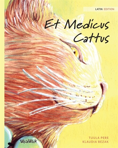 Et Medicus Cattus: Latin Edition of The Healer Cat (Paperback, Softcover)