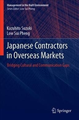 Japanese Contractors in Overseas Markets: Bridging Cultural & Communication Gaps (Paperback)