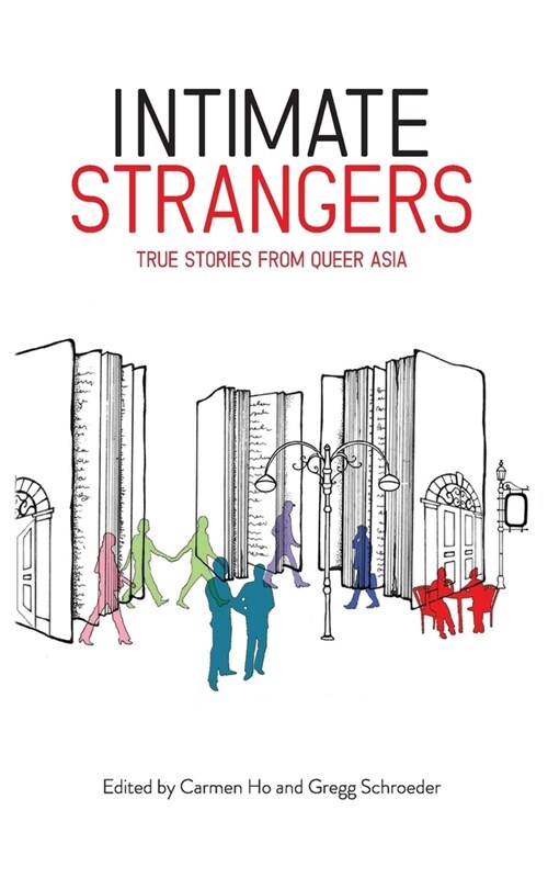 Intimate Strangers: True Stories from Queer Asia (Paperback)