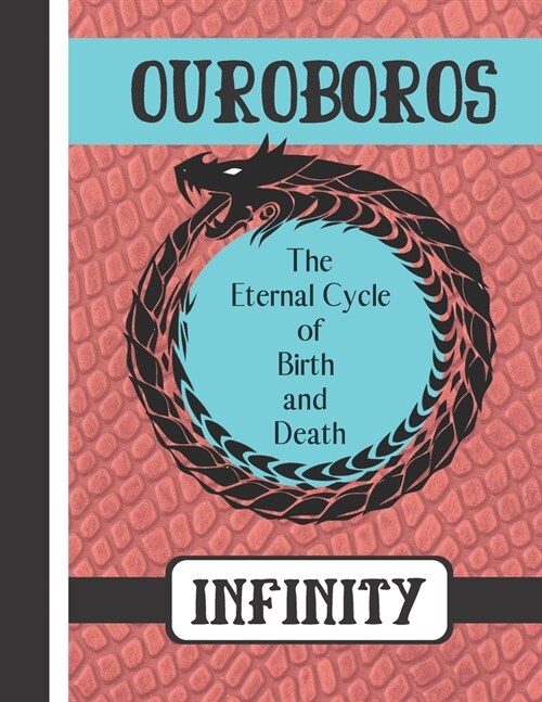 Ouroboros: The Eternal Cycle of Birth and Death (Infinity): Spiritual Mystical Snake Art Gift - Mystical Snake Sketchbook for Men (Paperback)
