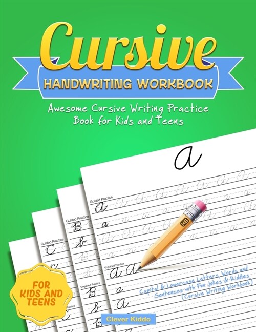 Cursive Handwriting Workbook: Awesome Cursive Writing Practice Book for Kids and Teens - Capital & Lowercase Letters, Words and Sentences with Fun J (Paperback)