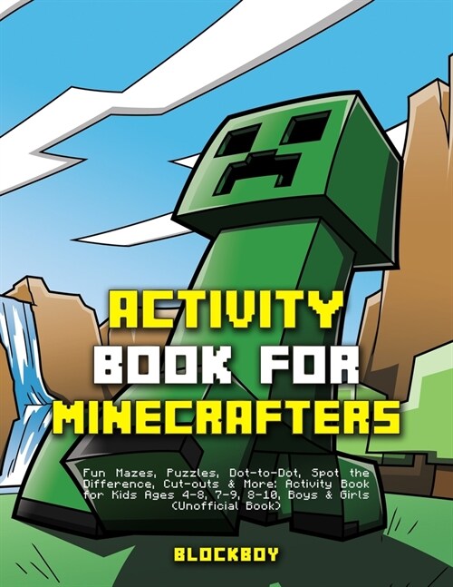Activity Book for Minecrafters: Fun Mazes, Puzzles, Dot-to-Dot, Spot the Difference, Cut-outs & More (Unofficial) (Paperback)