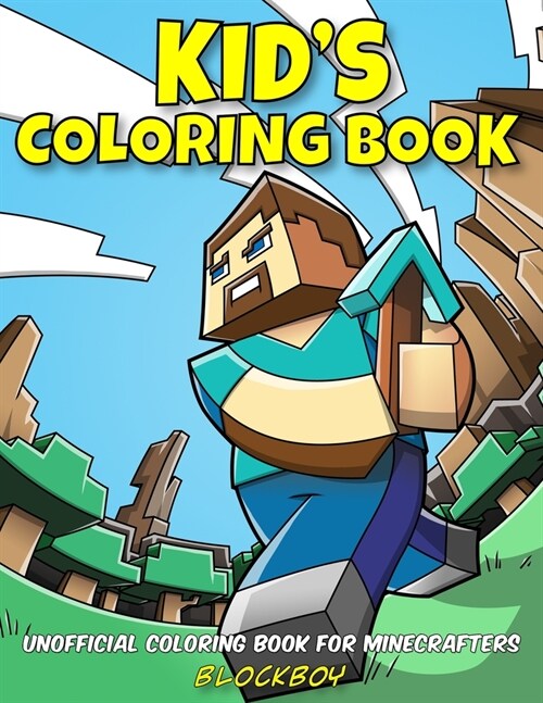 Kids Coloring Book: Unofficial Coloring Book for Minecrafters (Paperback)