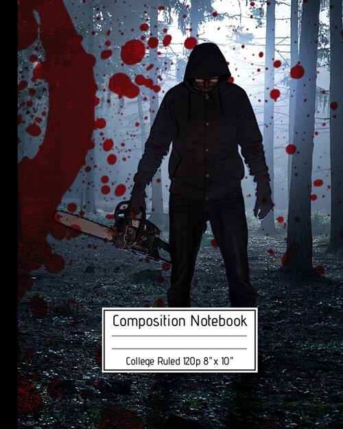 Composition Notebook College Ruled 120p 8 x 10: Creepy Lined Journal Halloween Edition, Notes. Cool Novelty Gift for Kids and Adults. Horror Camp (Paperback)