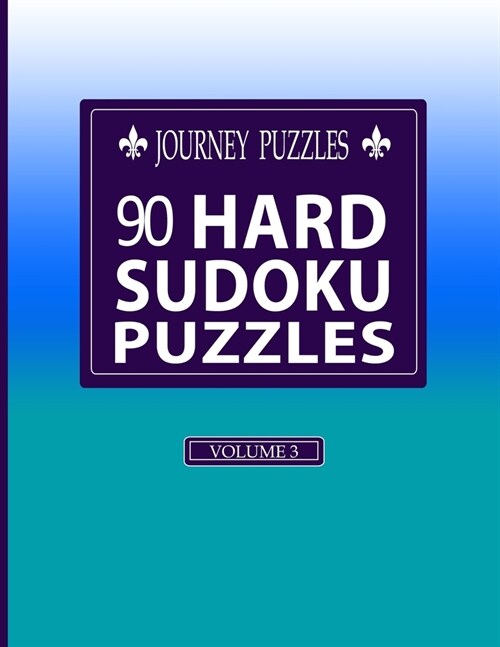 Journey Puzzles: 90 Hard Sudoku Puzzles(Volume 3) (Paperback)