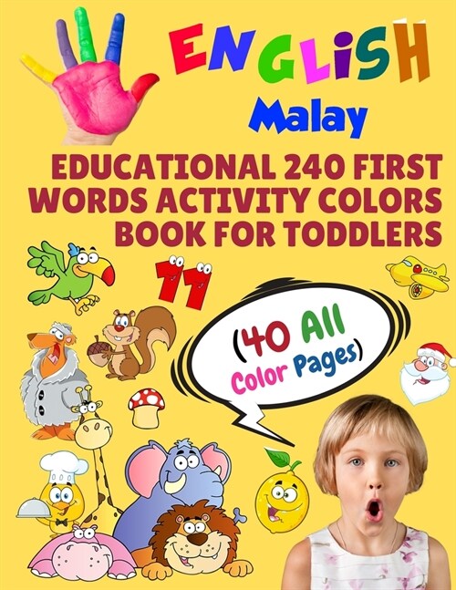 English Malay Educational 240 First Words Activity Colors Book for Toddlers (40 All Color Pages): New childrens learning cards for preschool kindergar (Paperback)