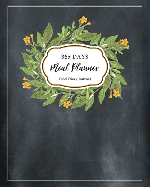 365 Days of Meal Planner: 52 Weekly Meal Planner and Grocery List Food Diary Journal Eating Log Weight Loss Organizer (Paperback)