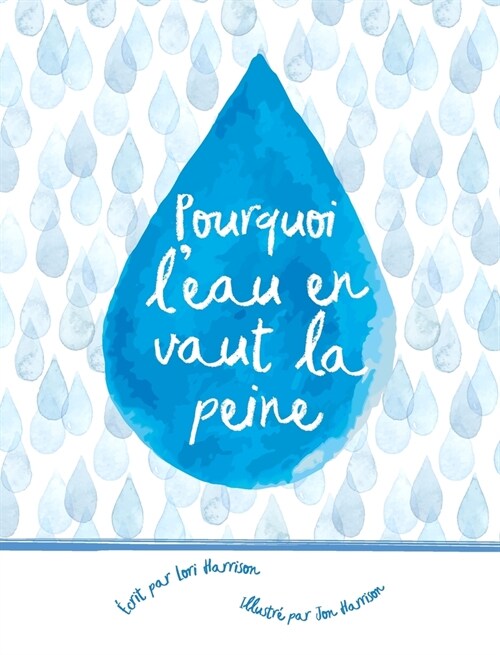 Pourquoi lEau En Vaut La Peine (French Edition) (Hardcover)