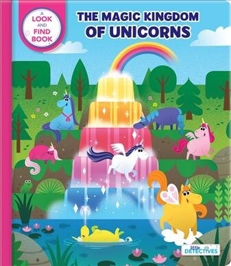Little Detectives: The Magic Kingdom of Unicorns: A Look-And-Find Book (Board Books)
